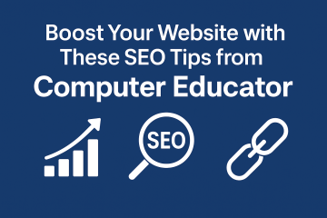 Boost Your Website with SEO Tips from Computer Educator – Beginner-Friendly SEO Training Guide