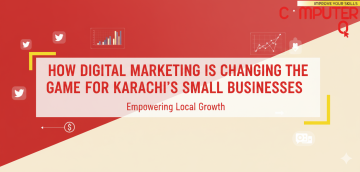 How Digital Marketing Is Changing the Game for Karachi’s Small Businesses